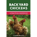 Backyard Chickens: A Practical Handbook to Raising Chickens