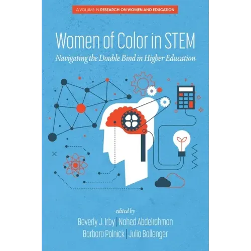 Women of Color In STEM: Navigating the Double Bind in Higher Education