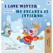 I Love Winter (English Spanish Bilingual Book for Kids)