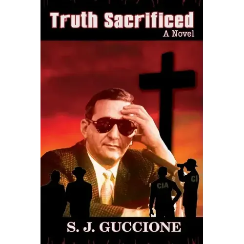 Truth Sacrificed: The Novel - Anniversary Edition