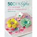 50 DIY Gifts: Fifty Handmade Gifts for Creative Giving