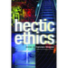 Hectic Ethics