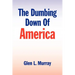 The Dumbing Down of America