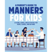 A Parent's Guide to Manners for Kids: Lessons, Games, and Activities for Home, School, and Beyond