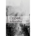 Oppen: A Narrative: Revised and Updated Edition