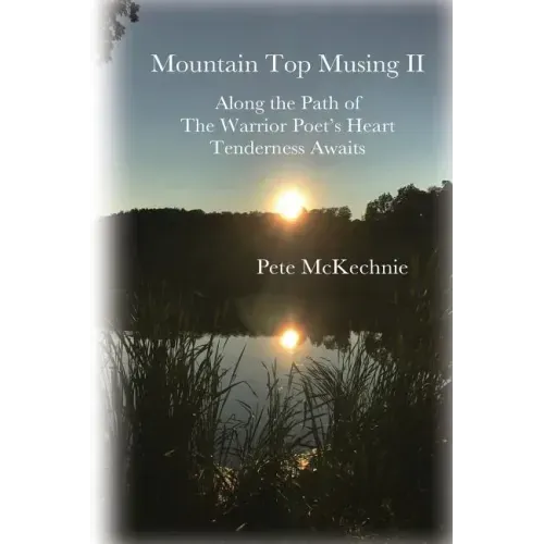 Mountain Top Musing II: Along the Path of the Warrior Poet's Heart Tenderness Awaits