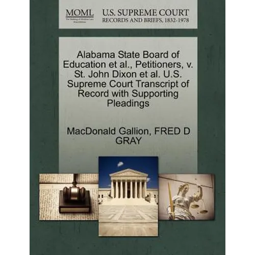 Alabama State Board of Education Et Al., Petitioners, V. St. John Dixon Et Al. U.S. Supreme Court Transcript of Record with Supporting Pleadings