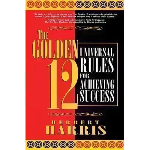 The Golden 12: Universal Rules for Achieving Success