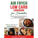 Air Fryer Low Carb Cookbook for Diabetics: Healthy and Delicious Recipes for People with Diabetes