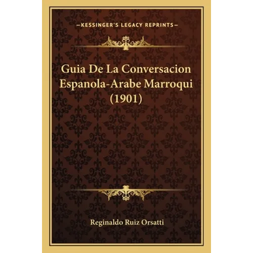 Guia De La Conversacion Espanola-Arabe Marroqui (1901)