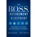 The B.O.S.S. Retirement Blueprint: Your Guide to a Secure and Independent Retirement