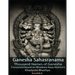 Ganesha Sahasranama - Thousand Names of Ganesha: Translated Based on Bhaskara Raya Makhin's Khadyota Bhashya