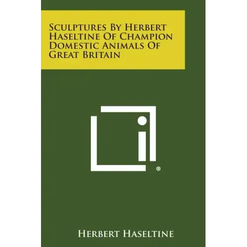 Sculptures by Herbert Haseltine of Champion Domestic Animals of Great Britain