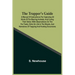 The Trapper'S Guide: A Manual Of Instructions For Capturing All Kinds Of Fur-Bearing Animals, And Curing Their Skins; With Observations On The Fur-Tra
