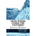 From Where Comes the Universe?: A Layman's Guide to the Physics of Empty Space