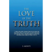 The Love of the truth: The Great Deception has begun. Are you ready? The drift into deception is easy... comfortable... maybe even popular. "