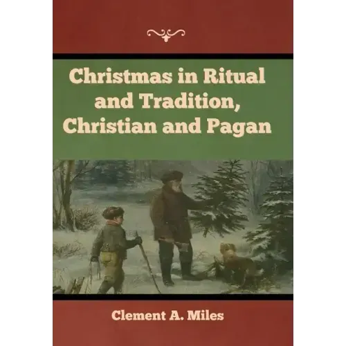 Christmas in Ritual and Tradition, Christian and Pagan