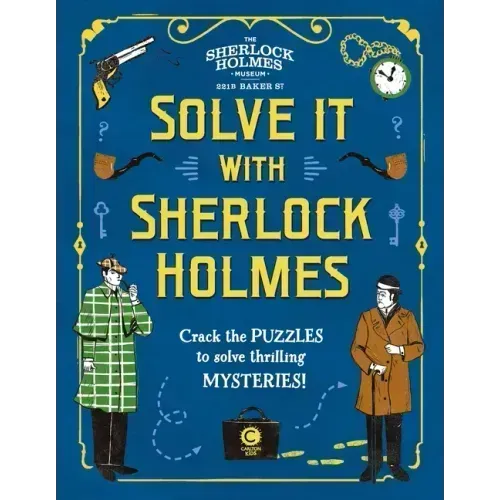 Solve It with Sherlock Holmes: Crack the Puzzles to Solve Thrilling Mysteries