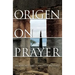Origen on Prayer