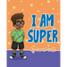 I Am Super