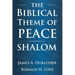 The Biblical Theme of Peace / Shalom