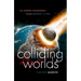 Colliding Worlds: How Cosmic Encounters Shaped Planets and Life