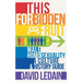 This Forbidden Fruit: Male Homosexuality: A Culture & History Guide