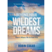 Beyond Your Wildest Dreams: That's Where We'll Find You
