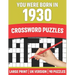 You Were Born In 1930: Crossword Puzzles: Large Print Crossword Book With 90 Puzzles for Adults Senior and All Puzzle Book Fans Who Were Born In 1930