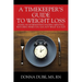 A Timekeeper's Guide To Weight Loss: Living An Intermittent Fasting Lifestyle, Watching When You Eat Not What You Eat