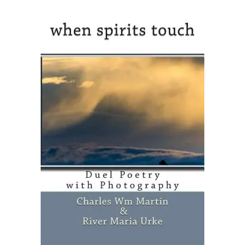 when spirits touch: Duel Poetry