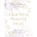 Clear Mind, Peaceful Heart: 50 Devotions for Sleeping Well in a World Full of Worry (a 50-Day Devotional)