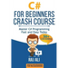 C#: C# For Beginners Crash Course: Master C# Programming Fast and Easy Today