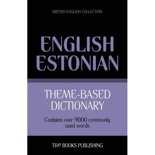Theme-based dictionary British English-Estonian - 9000 words