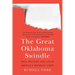 The Great Oklahoma Swindle: Race, Religion, and Lies in America's Weirdest State
