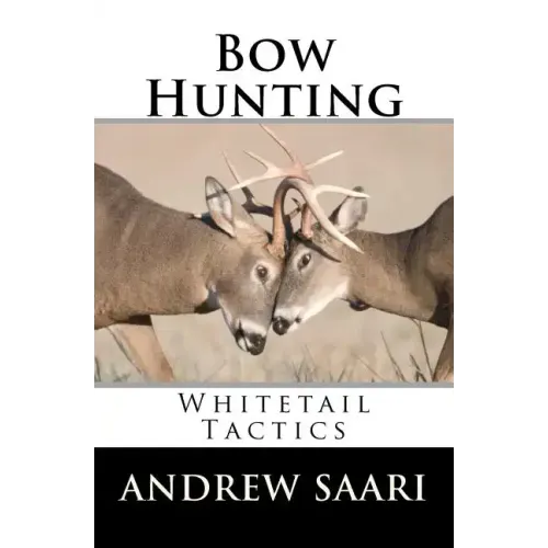 Bow Hunting: Whitetail Tactics