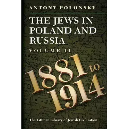 The Jews in Poland and Russia: Volume II: 1881 to 1914