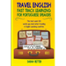Travel English: Fast Track Learning for Portuguese Speakers: The most used 100 words you need to get around when traveling in Portugue