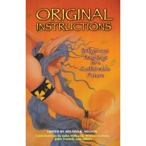 Original Instructions: Indigenous Teachings for a Sustainable Future