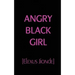 Angry Black Girl