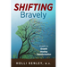 SHIFTING Bravely: A Path to Growth, Healing, and Transformation