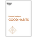 Good Habits (HBR Emotional Intelligence Series)