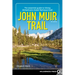 John Muir Trail: The Essential Guide to Hiking America's Most Famous Trail