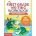 My First Grade Writing Workbook: 101 Games and Activities to Support First Grade Writing Skills
