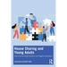 House Sharing and Young Adults: Examining successful dynamics and negative stereotypes
