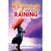 Reigning While It's Raining: A Woman's Journey Towards Her Destiny