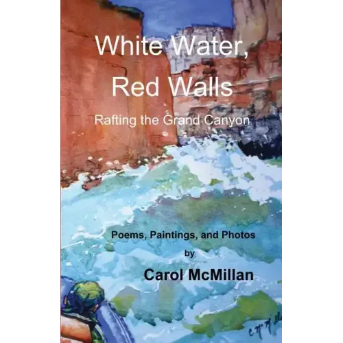 White Water, Red Walls: Rafting the Grand Canyon