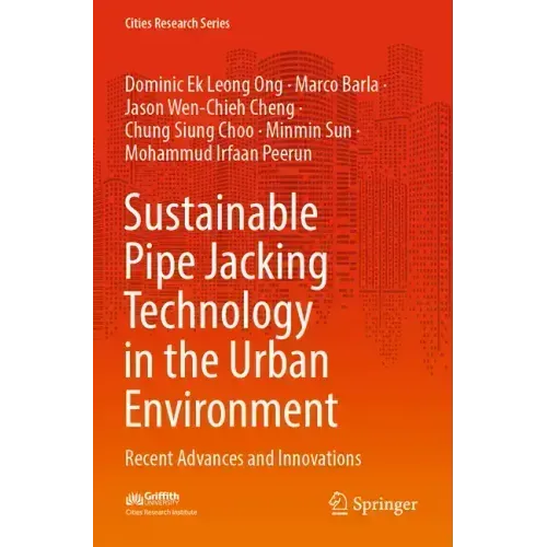 Sustainable Pipe Jacking Technology in the Urban Environment: Recent Advances and Innovations