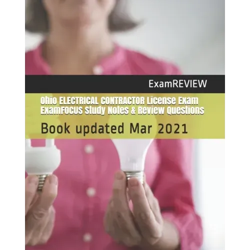 Ohio ELECTRICAL CONTRACTOR License Exam ExamFOCUS Study Notes & Review Questions