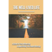 The Well-Lived Life: A Guide For Truly Witnessing & Appreciating The Greatest Blessing: Stories Of People Overcoming Adversity And Embodying Love And